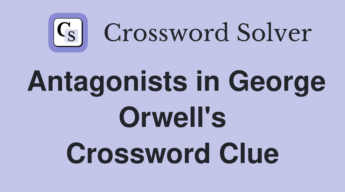 Antagonists in Orwell's 